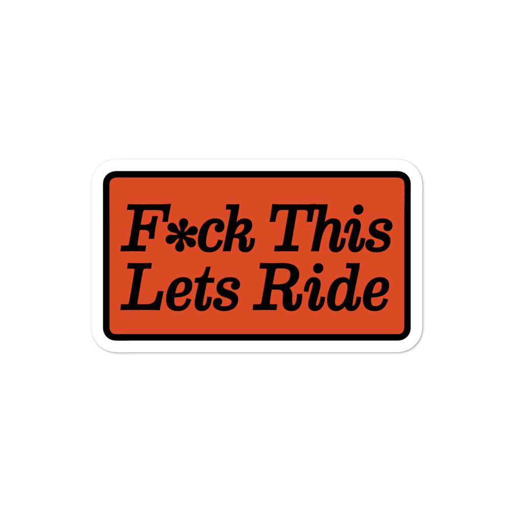 F*ck This Let's Ride Sticker - EC17