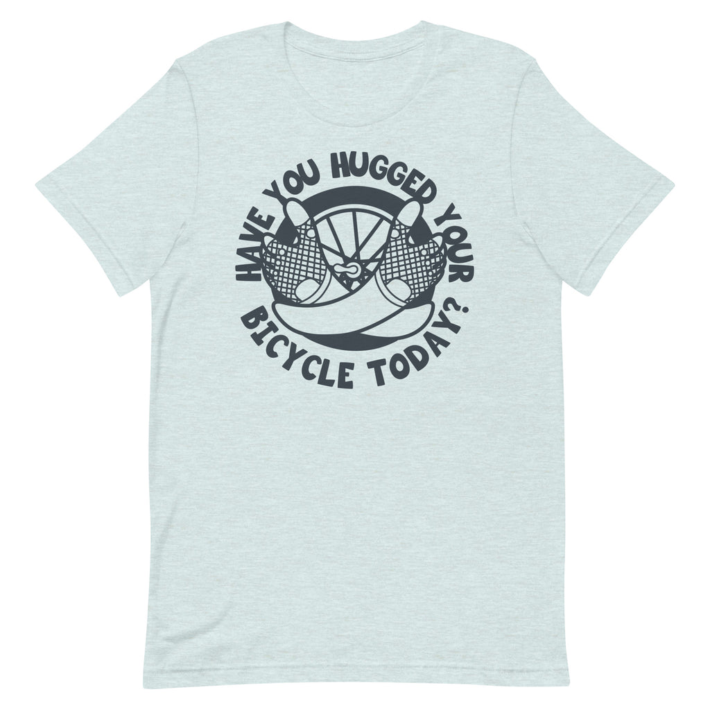 Have you Hugged your Bicycle Today?